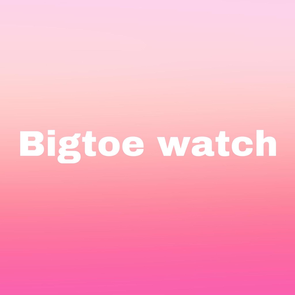 Bigtoe Watch 