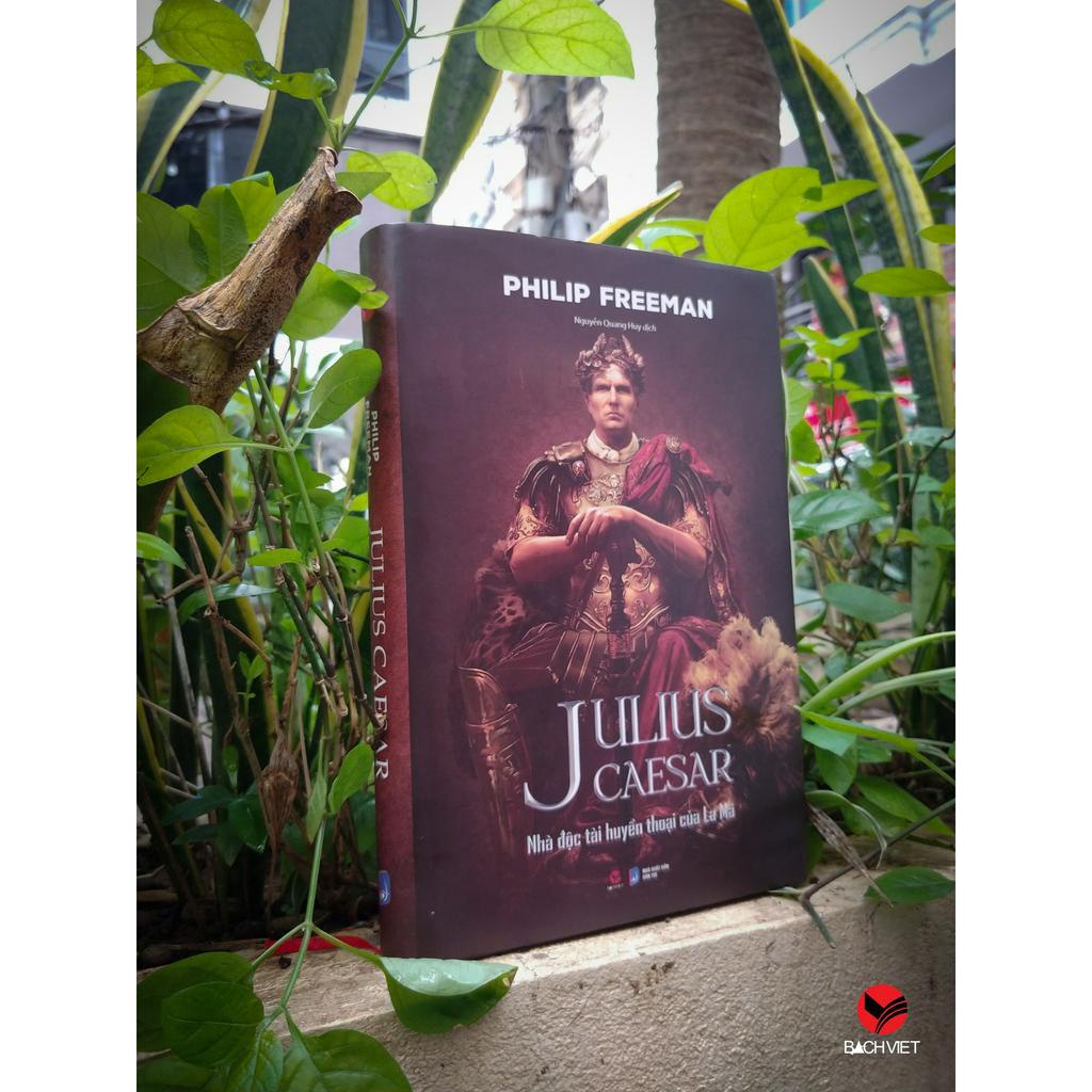 Sách - Julius Caesar - Nhà Độc Tài Huyền Thoại Của La Mã (Bìa Cứng) - Philip Freeman