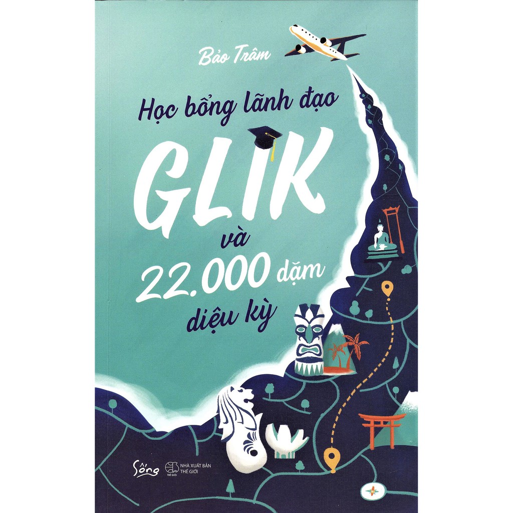 Sách - Học Bổng Lãnh Đạo Glik Và 22.000 Dặm Diệu Kỳ