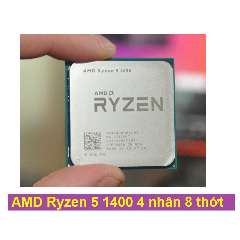  Vi Xử Lý Ryzen 5 1400 4 nhân, 8 luồng. AMD R5 1400 3.2 GHz - 3.4 GHz qua sử dụng