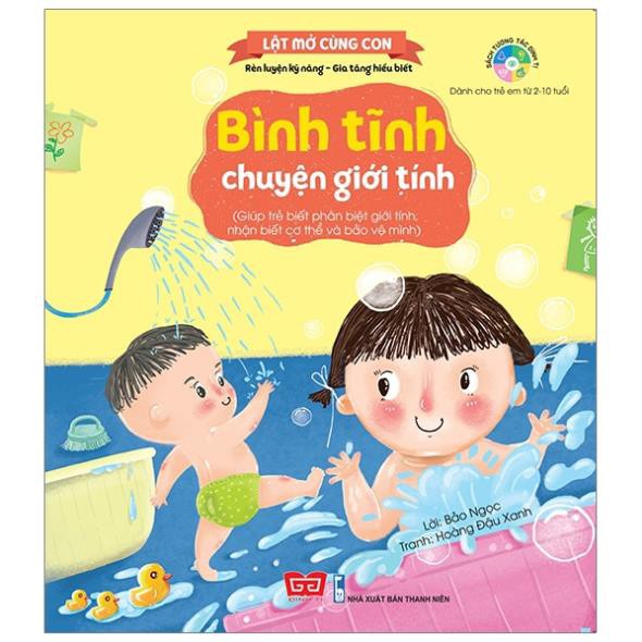 Sách - Lật Mở Cùng Con - Bình Tĩnh Chuyện Giới Tính (Giúp Trẻ Biết Phân Biệt Giới Tính Và Bảo Vệ Mình) [Đinh Tị]