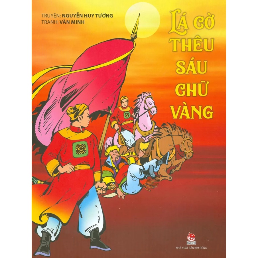 Sách Lá Cờ Thêu Sáu Chữ Vàng (Tái Bản 2021)