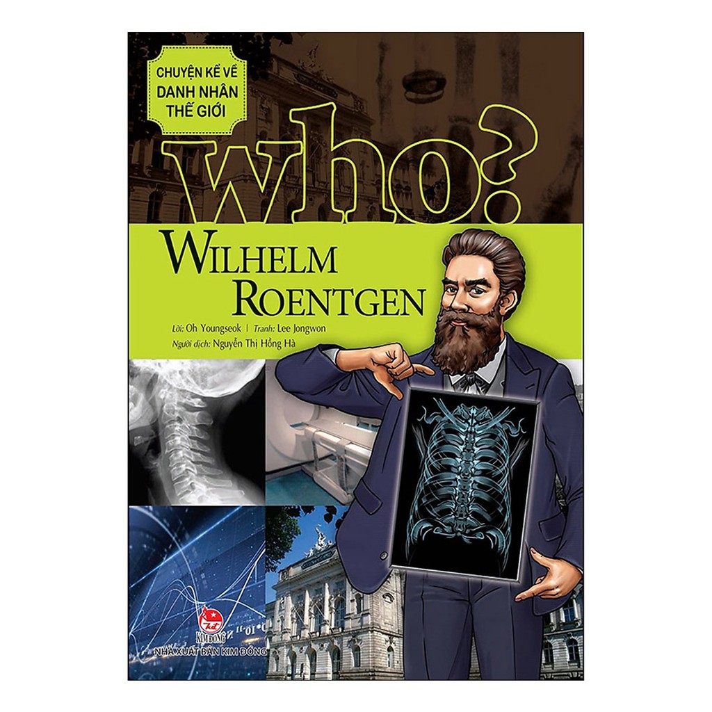 Sách Who? Chuyện Kể Về Danh Nhân Thế Giới - Wilhelm Roentgen
