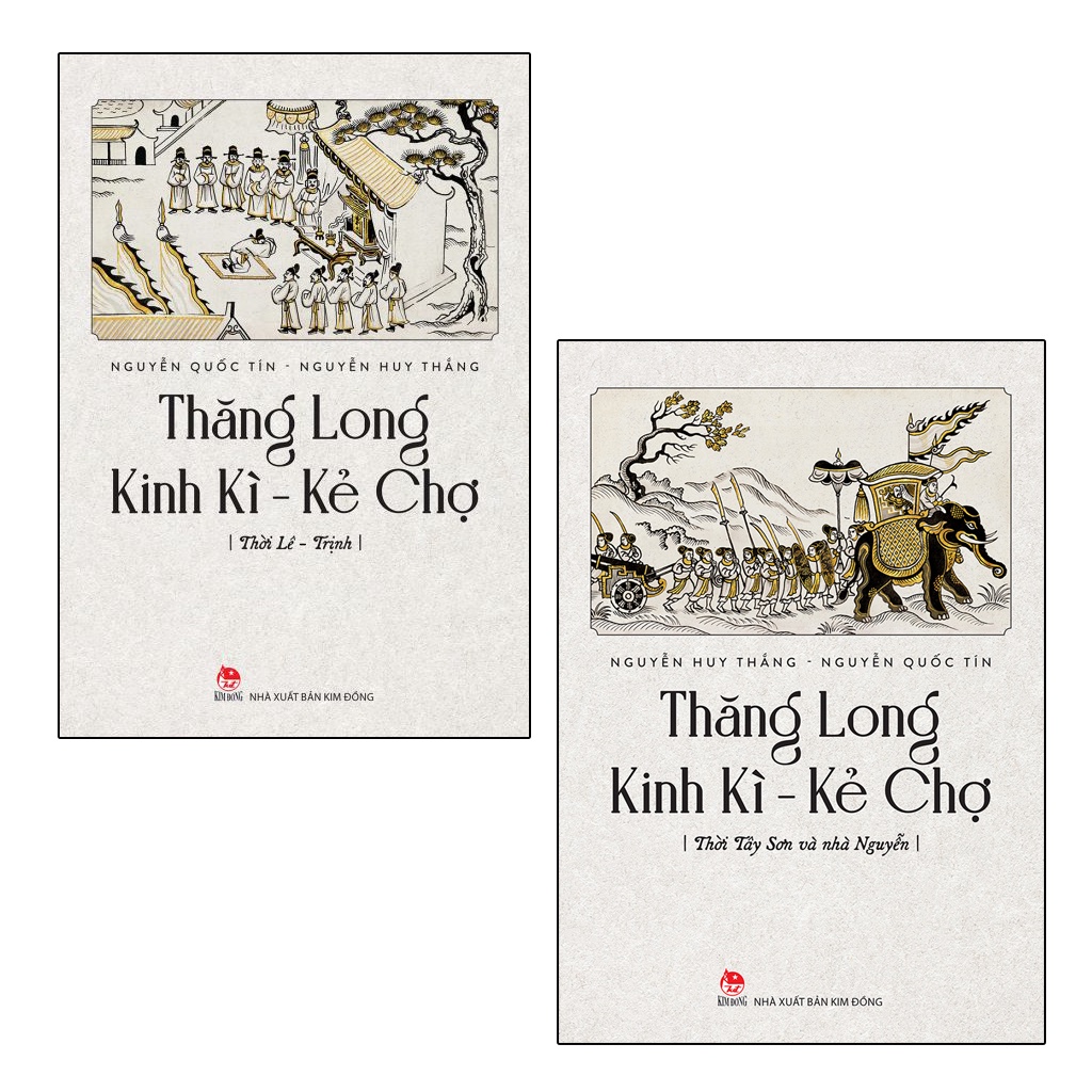 Sách Kim Đồng - Combo Thăng Long Kinh Kì : Kẻ chợ - Thời Lê - Trịnh + Kẻ chợ - Thời Tây Sơn và nhà Nguyễn (Bộ 2 Cuốn)