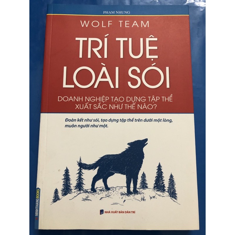 sách - Wolf Team Trí tuệ loài sói - doanh nghiệp tạo dựng tập thể xuất sắc như thế nao? ( Bìa mềm )