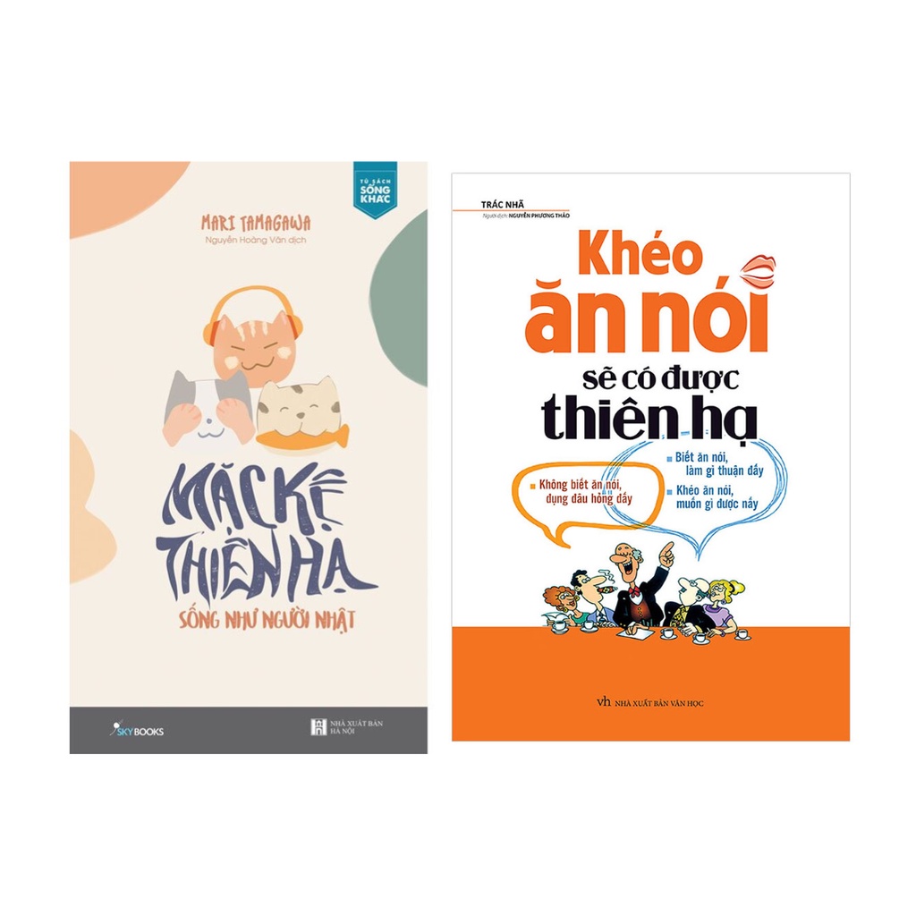 Sách Combo 2 Cuốn: Mặc Kệ Thiên Hạ Sống Như Người Nhật + Khéo Ăn Nói Sẽ Có Được Thiên Hạ