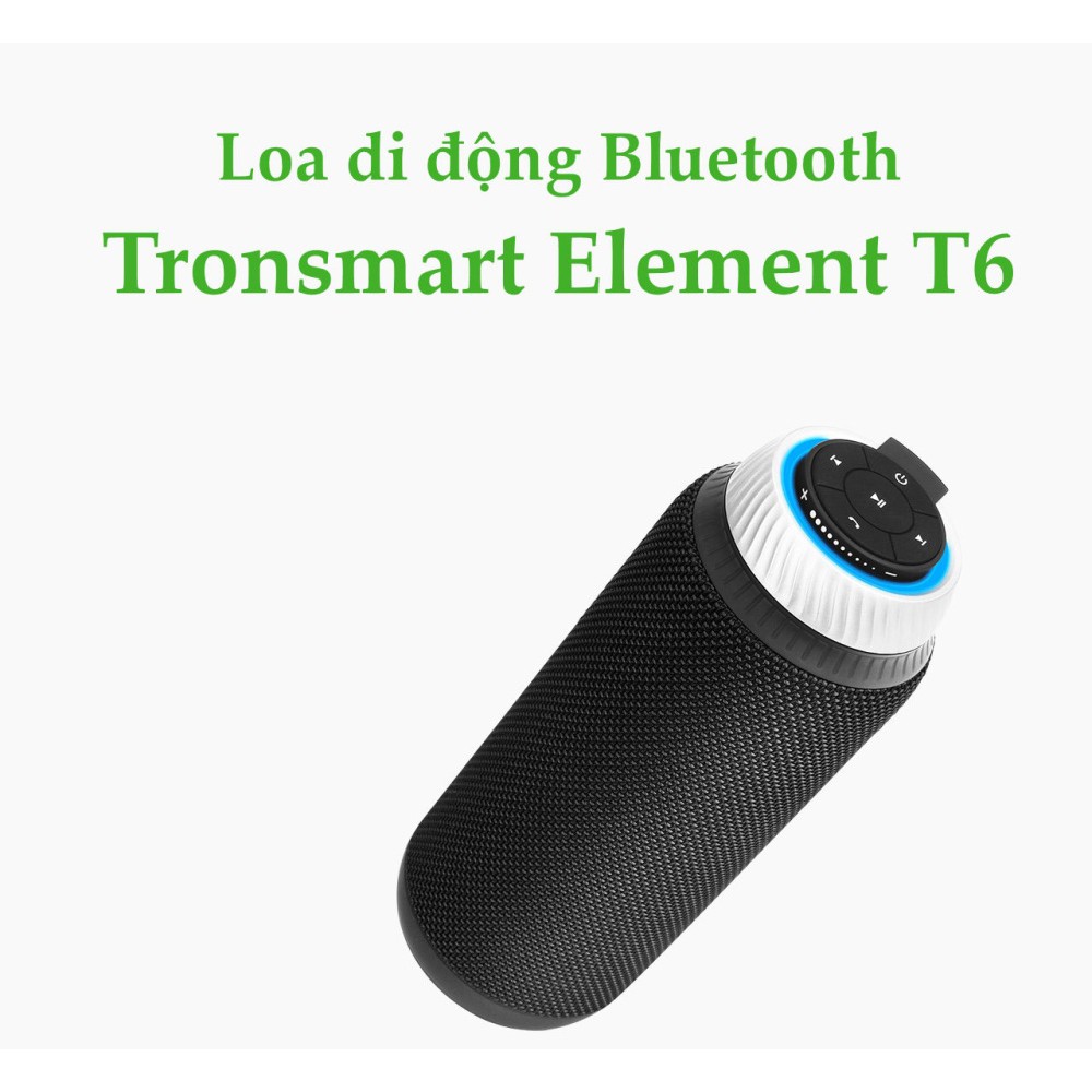 Loa di động không dây ngoài trời, âm thanh vòm 360 độ tích hợp Microphone Tronsmart Element T6 - Hàng chính hãng