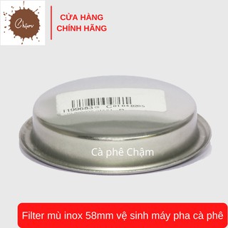 Filter mù inox 58mm vệ sinh máy pha cà phê
