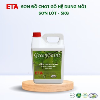 Sơn lót đồ chơi gỗ hệ dung môi - 5kg - Sơn an toàn ETA hệ dung môi