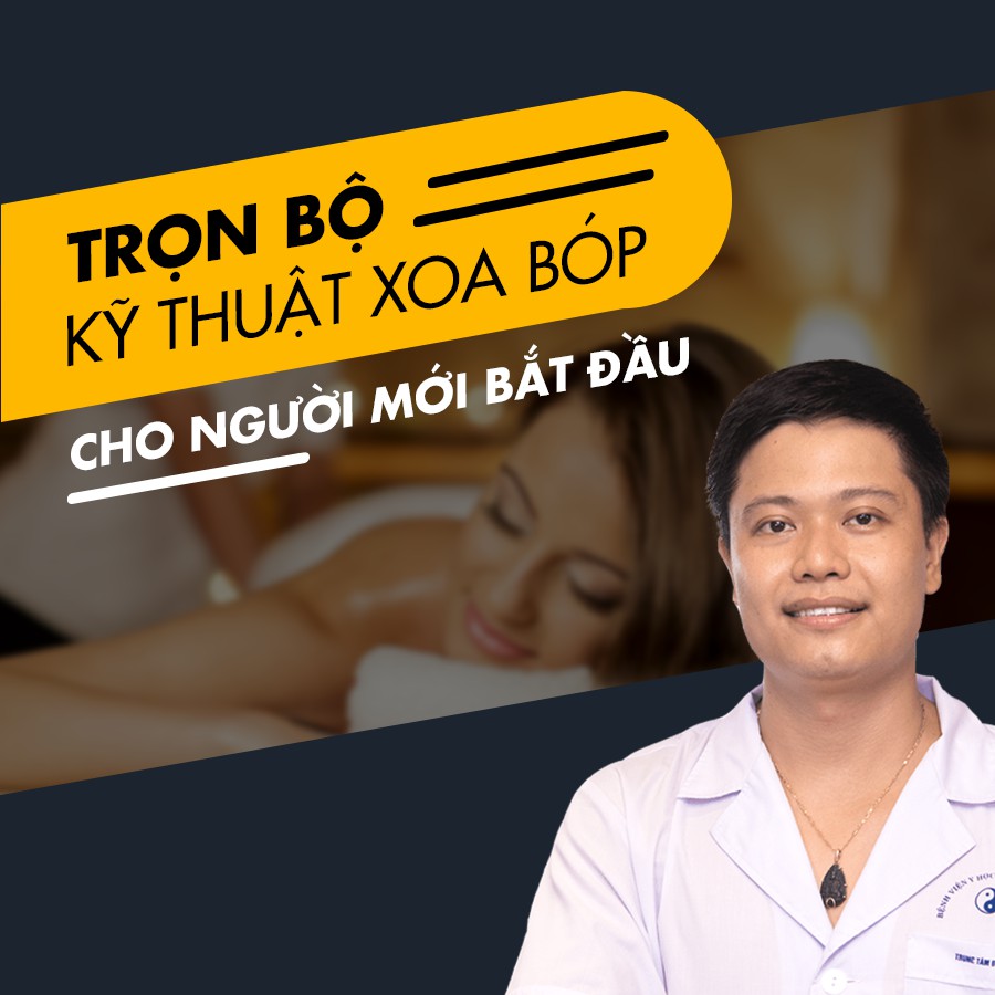 [Voucher-Khóa Học Online] Trọn bộ kỹ thuật xoa bóp cho người mới bắt đầu (mới) - Toàn quốc - HereEast