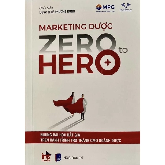 Sách - Maketing Dược: Zero to Hero - cẩm nang gối đầu mới của các Maketer Dược