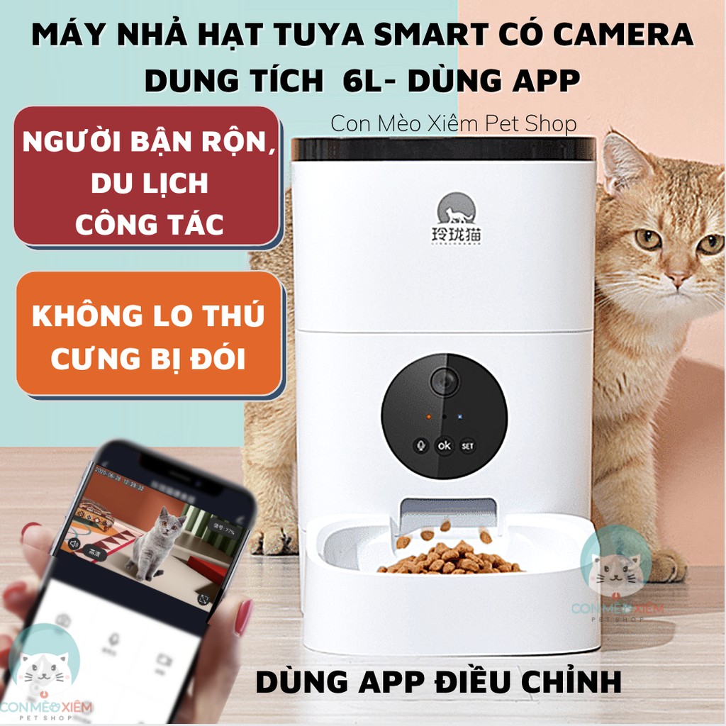 Máy cho ăn tự động chó mèo Tuya smart 6L 9L camera video app, máy nhả hạt, thả hạt thức ăn thú cưng Con Mèo Xiêm