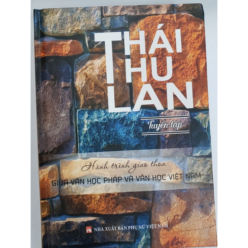 Sách - Thái Thu Lan Tuyển Tập Hành Trình Giao Thoa Giữa Văn Học Pháp Và Văn Học Việt Nam