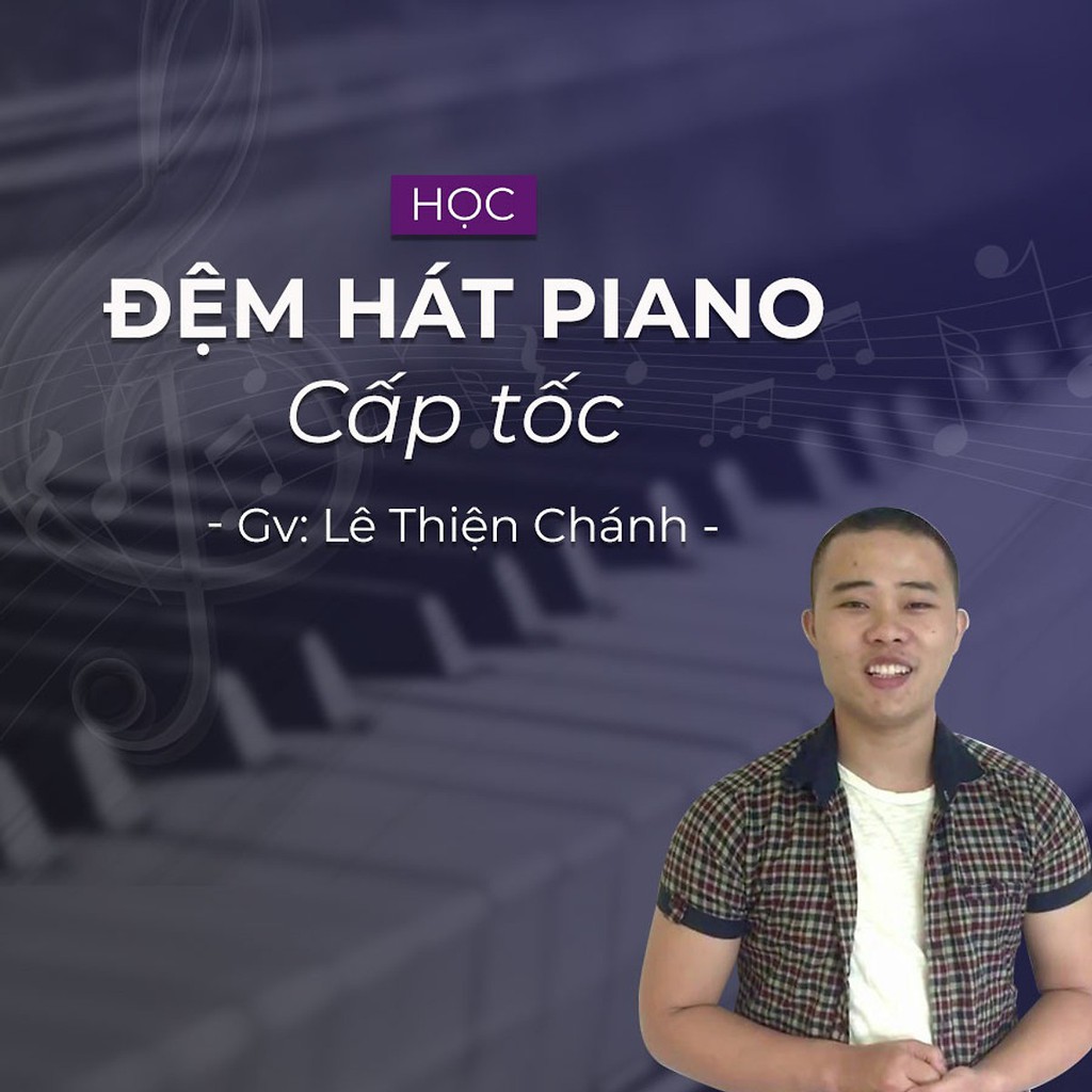 [Voucher-Khóa Học Online] Học đệm hát Piano cấp tốc - Toàn quốc - HereEast