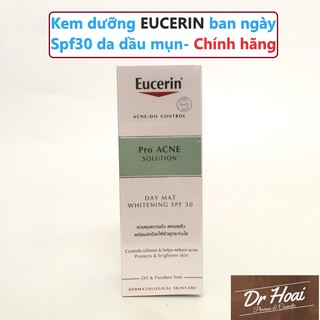 [CHÍNH HÃNG] Kem Dưỡng Giảm Mụn EUCERIN Pro Acne Day Mat Whitening SPF30 Trắng Da, Mờ Thâm, Chống Nắng 50ml