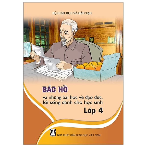 Sách Bác Hồ Và Những Bài Học Về Đạo Đức, Lối Sống - Lớp 4 (2021)