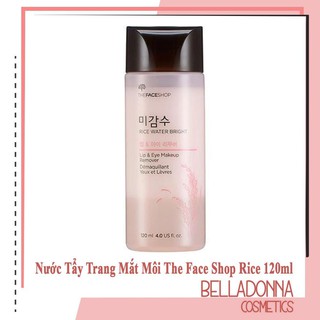 Nước Tẩy Trang Mắt Môi Gạo The Face Shop Rice Water Bright Lip & Eye Makeup Remover 120ml
