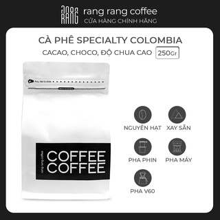 Cà Phê Specialty Colombia Catuai Rang Rang Coffee 250g và 500g