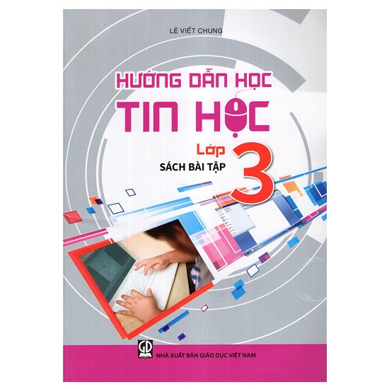 [Sách] - Hướng dẫn học tin học lớp 3 - Sách bài tập