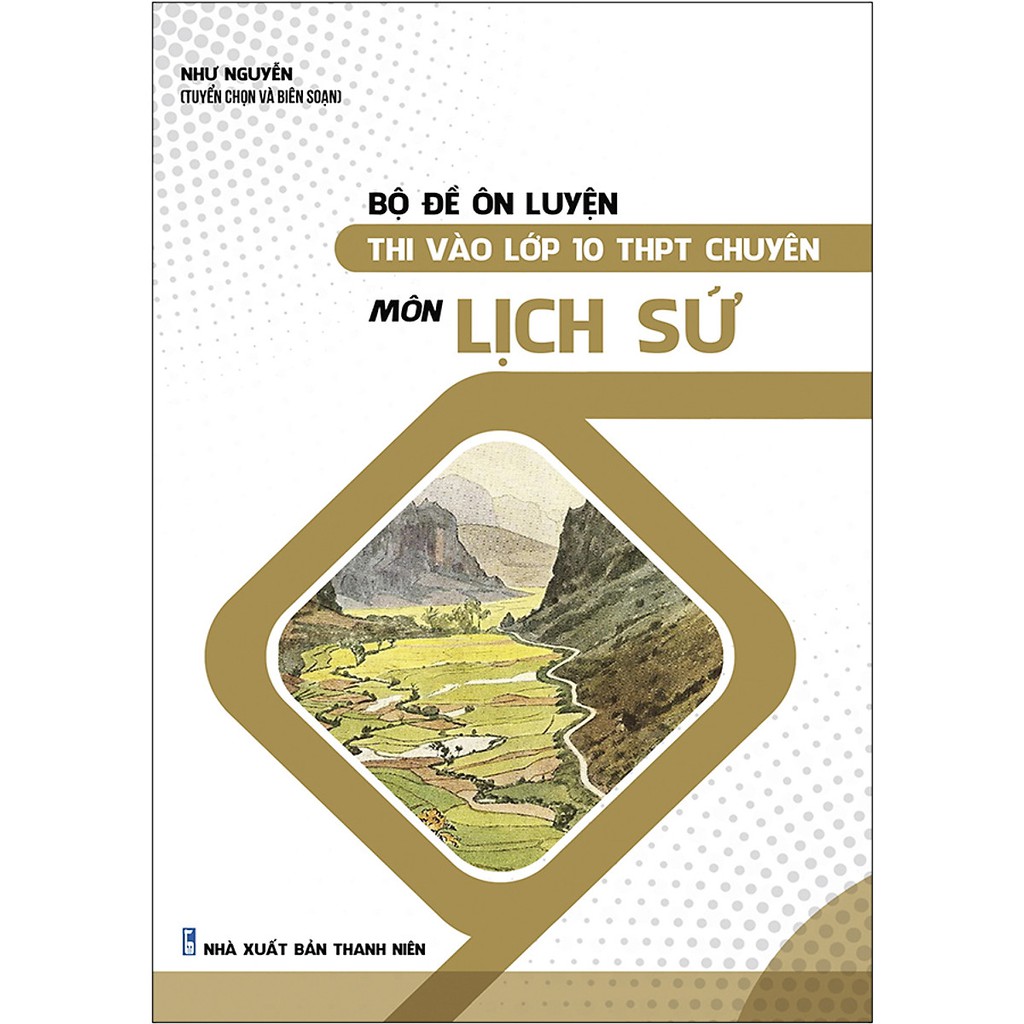 Sách - Bộ đề ôn luyện thi vào lớp 10 THPT chuyên môn Lịch Sử