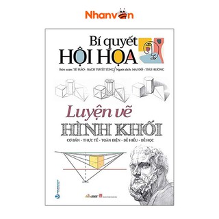 Sách Bí Quyết Hội Họa Luyện Vẽ Hình Khối