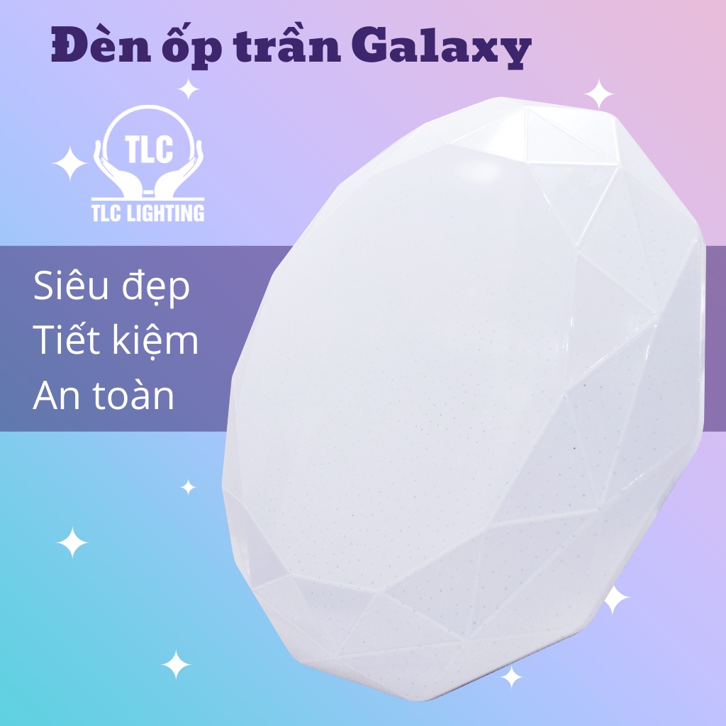 Đèn trần ốp nổi, Đèn Led ốp trần Galaxy 14w, 22w, 30w,chống lóa, mỏi mắt, Sản phẩm thế hệ mới bảo hành chính hãng TLC