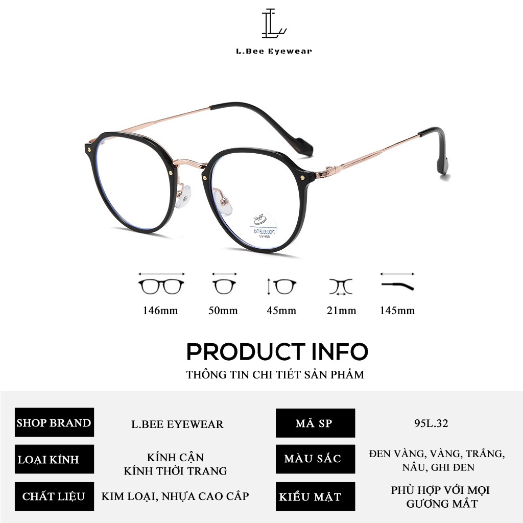 Gọng kính cận nữ mắt tròn L.BEE EYEWEAR ,mắt kính chống ánh sáng xanh 95L32