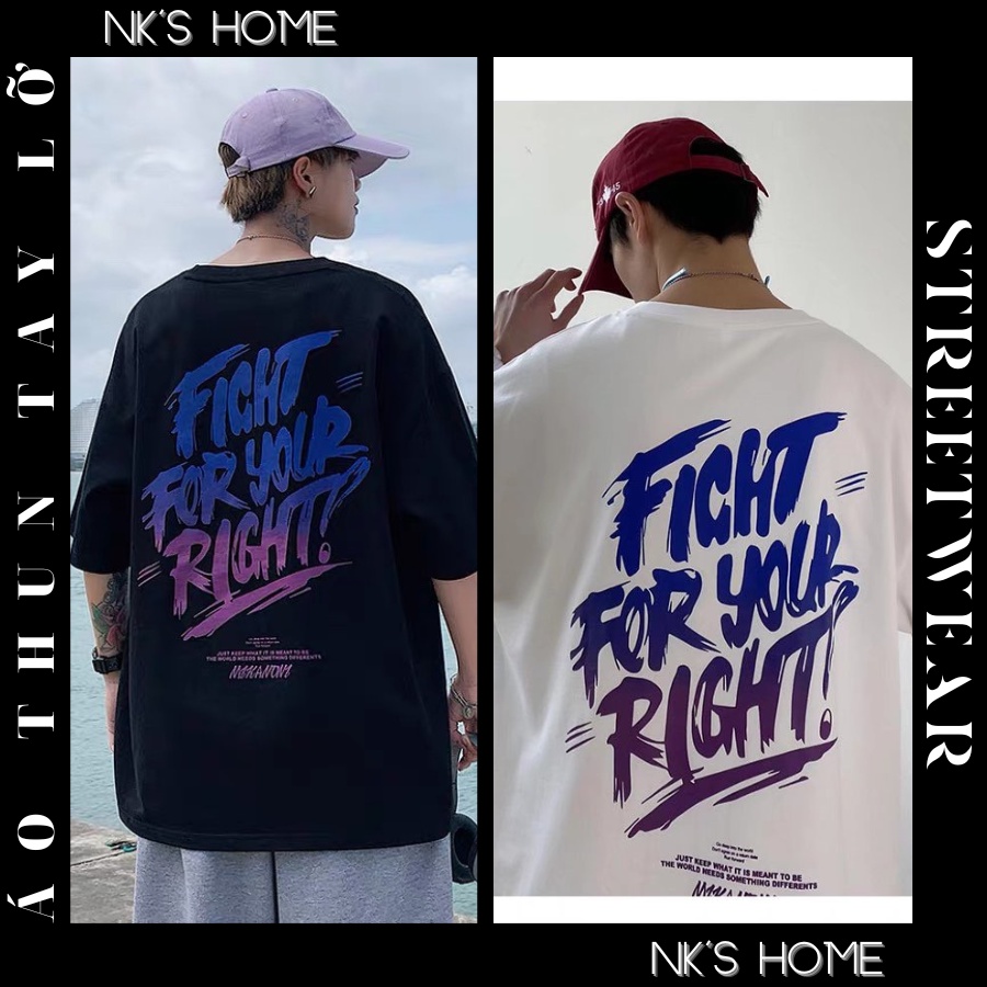 Áo thun form rộng tay lỡ FIGHT FOR YOUR RIGHT sadboi thích hợp cả nam nữ mặc làm đồ đôi, áo cặp bạn thân, nhóm