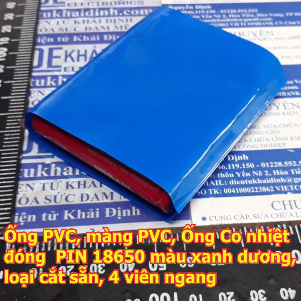 Ống PVC, màng PVC, Ống Co nhiệt đóng PIN 18650 màu xanh dương, loại cắt sẵn, các loại khổ 1 viên ~ 4 viên kde5860