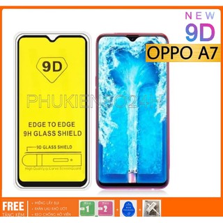 Kính Cường Lực 9D thế hệ mới cho Oppo A7 Full Keo-Full màn tặng keo chống hở mép