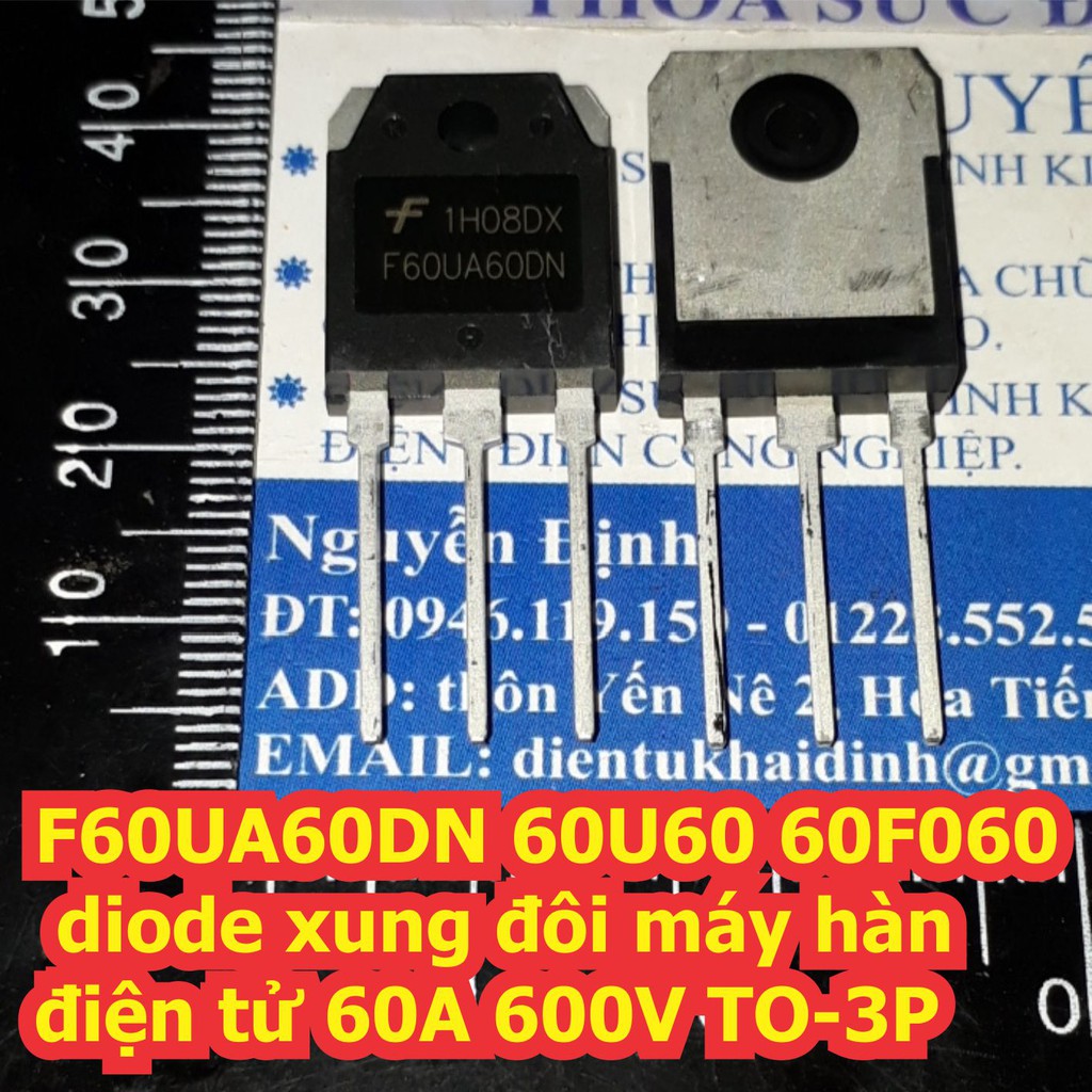 F60UA60DN 60U60 60F060 diode xung đôi máy hàn điện tử 60A 600V TO-3P kde6882