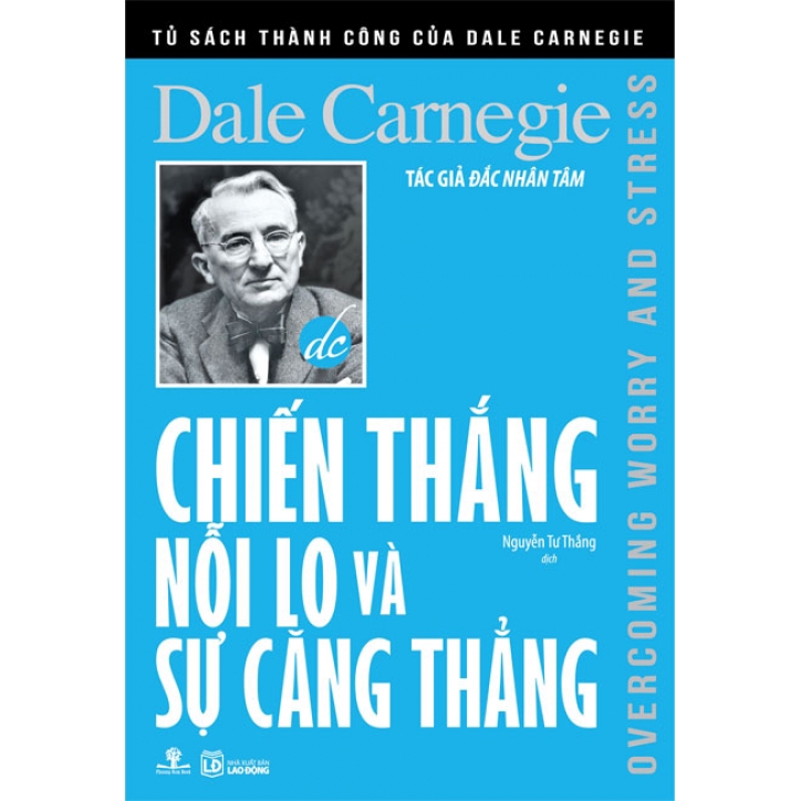 Sách Chiến Thắng Nỗi Lo Và Sự Căng Thẳng (Tái bản năm 2019)