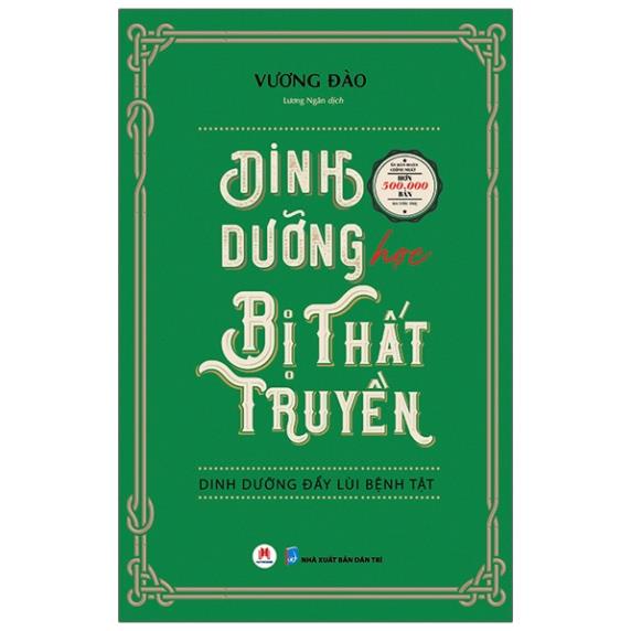 Sách Dinh Dưỡng Học Bị Thất Truyền - Dinh Dưỡng Đẩy Lùi Bệnh Tật - Huy Hoàng