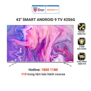 [Mã ELCOODEC giảm 5% đơn 3TR] SMART TV FHD Coocaa 43 inch - Android 9.0 - Model 43S6G - Miễn phí lắp đặt