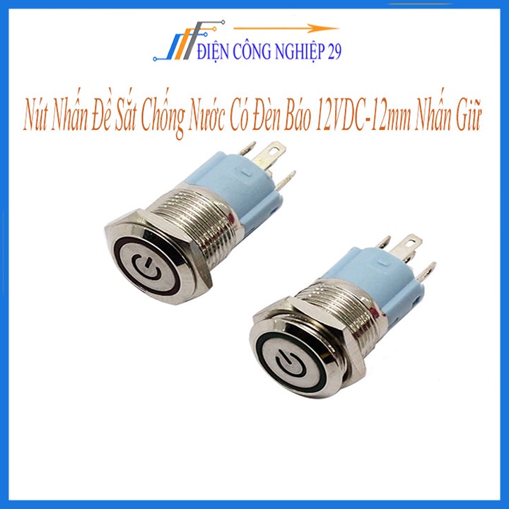 Nút Nhấn Đề Sắt Chống Nước Có Đèn Báo 12VDC-12mm Nhấn Giữ