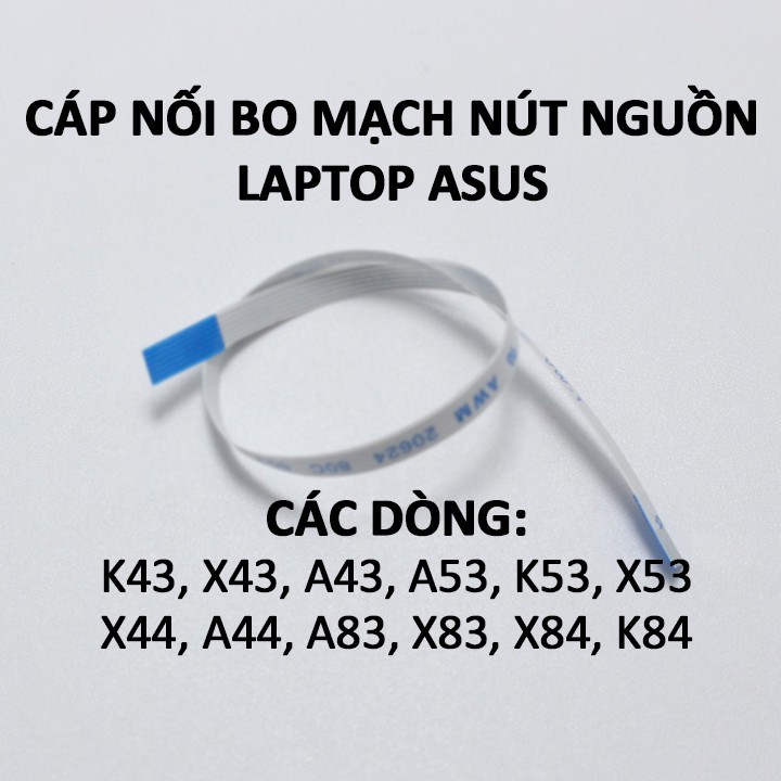 Cáp nối bo mạch nút mở nguồn laptop Asus K43 X43 A43 A53 K53 K53S X53 X44 A44 A83 X83 X84 K84