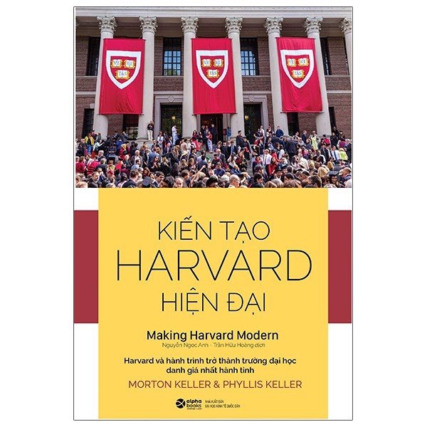 Sách - Kiến Tạo Harvard Hiện Đại - Making Harvard Modern - 8935251416442