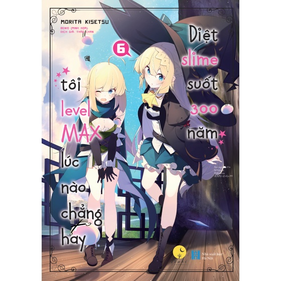 Sách Diệt Slime suốt 300 năm, tôi level Max lúc nào chẳng hay - Tập 6 - Light Novel - Tsuki Lightnovel