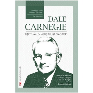 Sách Dale Carnegie - Bậc Thầy Của Nghệ Thuật Giao Tiếp (Bìa Cứng)