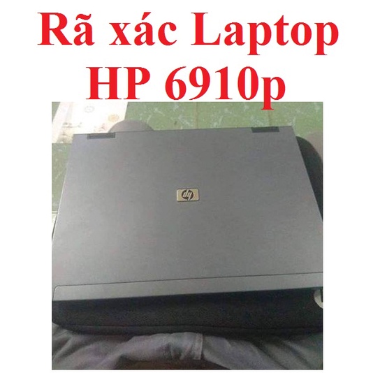 Rã xác Laptop Hp 6910p vỏ, linh kiện