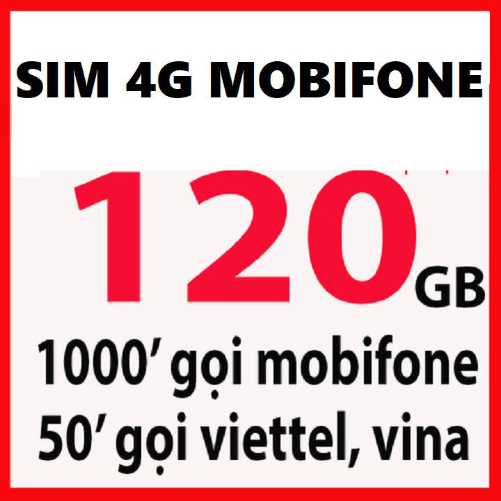 [SIÊU DATA] Sim 4G Mobifone giá rẻ, dùng đăng ký gói C120N có 120GB/tháng, nghe gọi miễn phí không giới hạn