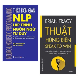 Combo Thật Đơn Giản - NLP - Lập Trình Ngôn Ngữ Tư Duy + Thuật Hùng Biện