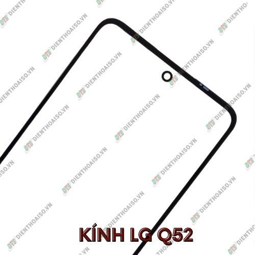 Mặt kính lg q52 ,kính ép cho máy lg q52