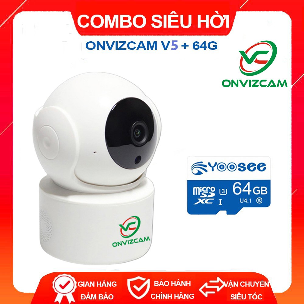 [COMBO] Camera Onvizcam V5 Kèm thẻ nhớ 64GB/ Camera Yoosee Tiếng Việt 3 râu Kèm thẻ nhớ 64GB