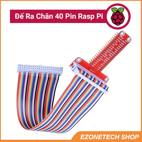 Đế Ra Chân Test Board Raspberry Pi 40 Pin