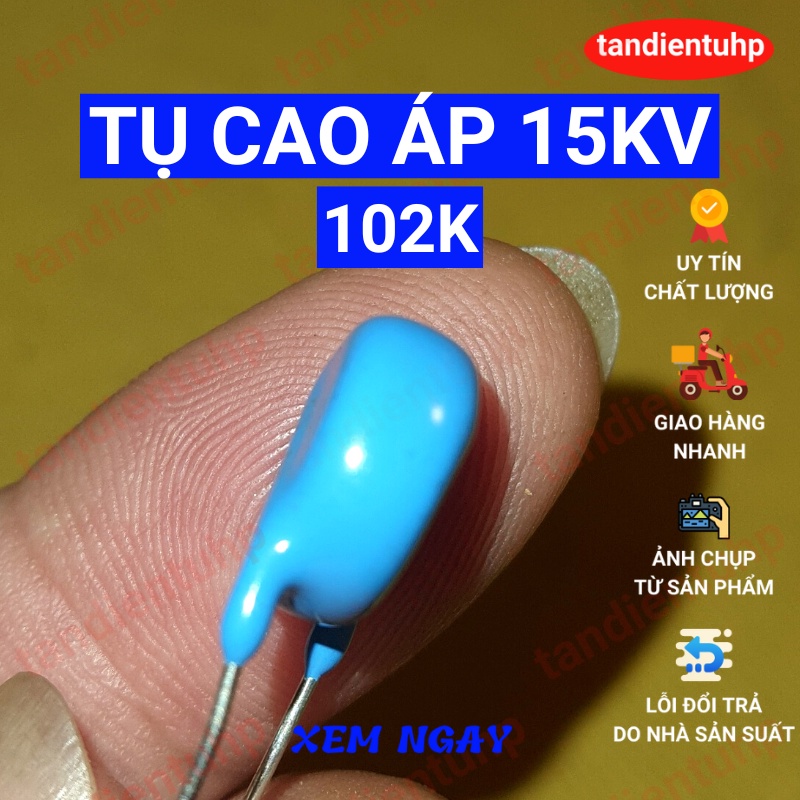 Tụ cao áp - Tụ gốm cao áp 15KV 101K, 101, 221K, 221, 471K, 471, 102K, 102, 222K, 222.