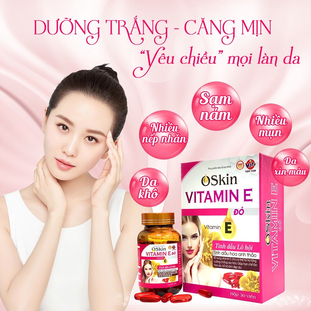 Viên uống đẹp da Oskin Vitamin E Đỏ Vạn Tam giúp trắng da giảm sạm nám hạn chế lão hóa da