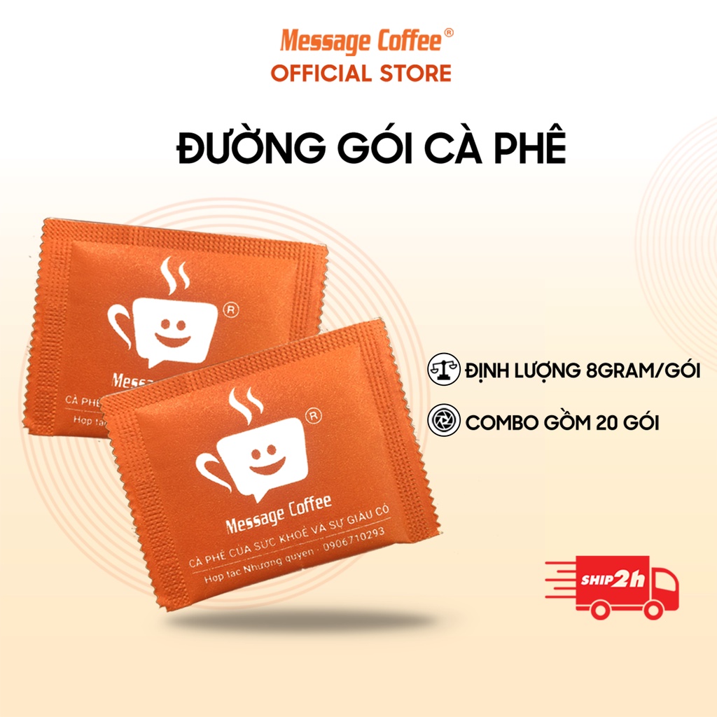 Đường gói nhỏ tiện lợi dùng uống cà phê, đường gói 8 gram thương hiệu Message Coffee