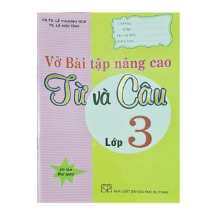 Vở Bài Tập Nâng Cao Từ Và Câu (Lớp 2, 3, 4, 5)