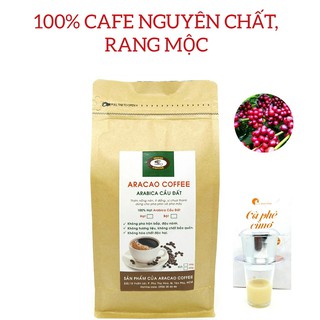 Cà phê nguyên chất, cafe rang xay, ARABICA CẦU ĐẤT, pha phin và pha máy- ARACAO COFFEE